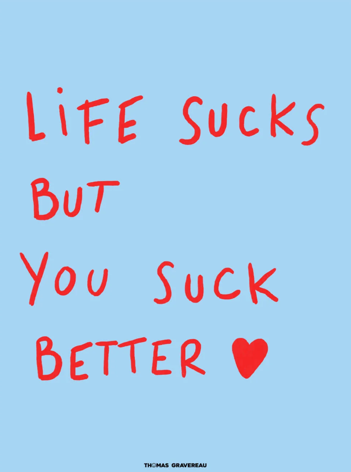 Life sucks (Limited edition print)